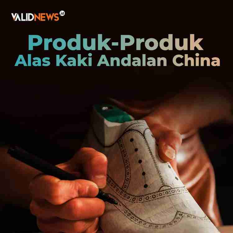 Produk-Produk Alas Kaki Andalan China